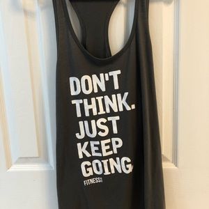“Don’t Think. Just Keep Going”  tank Size L